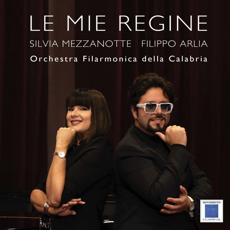LE MIE REGINE - Silvia Mezzanotte - Filippo Arlia - Orchestra Filarmonica della Calabria